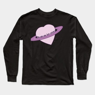 You are My Love Universe Long Sleeve T-Shirt